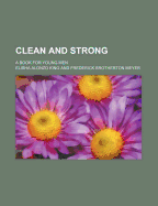 Clean and Strong; A Book for Young Men