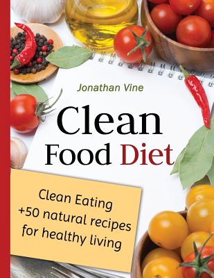 Clean Food Diet - Vine, Jonathan