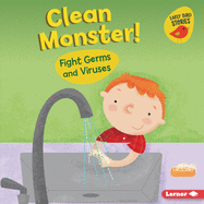 Clean Monster!: Fight Germs and Viruses