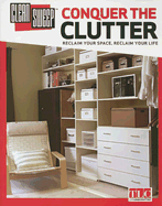 Clean Sweep: Conquer the Clutter: Reclaim Your Space, Reclaim Your Life - Bigner, Melissa