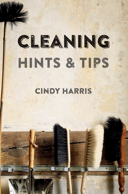 Cleaning Hints & Tips - Harris, Cindy
