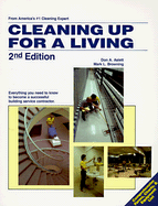 Cleaning Up for a Living: Everything You Need to Know to Become a Successful Building Service Contractor