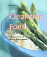 Cleansing Food - Ilies, Algelika, and Newens, Jennifer (Editor), and Ilies, Angelika