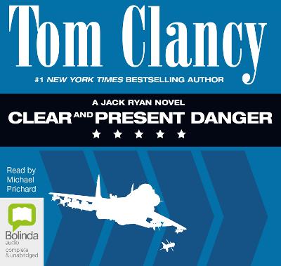 Clear and Present Danger - Clancy, Tom, and Prichard, Michael (Read by)