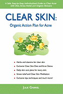 Clear Skin: Organic Action Plan for Acne