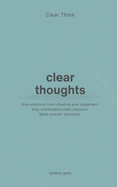 Clear Think: Clear Thoughts