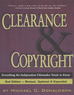 Clearance and Copyright: Everything the Independent Filmmaker Needs to Know - Donaldson, Michael C, Esq