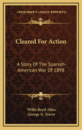 Cleared for Action: A Story of the Spanish-American War of 1898