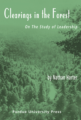 Clearings in the Forest: On the Study of Leadership - Harter, Nathan