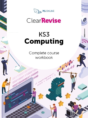 ClearRevise KS3 Computing Complete Course Workbook - PG Online