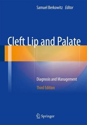 Cleft Lip and Palate: Diagnosis and Management - Berkowitz, Samuel (Editor)
