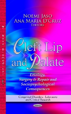 Cleft Lip & Palate: Etiology, Surgery & Repair & Sociopsychological Consequences - Jaso, Noemi (Editor), and D'Cruz, Ana Maria (Editor)