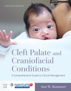 Cleft Palate and Craniofacial Conditions: A Comprehensive Guide to Clinical Management: A Comprehensive Guide to Clinical Management