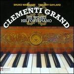 Clementi Grand: His Works, His Fortepiano