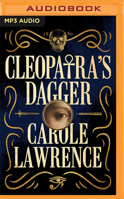 Cleopatra's Dagger - Lawrence, Carole, and Rudd, Kate (Read by)