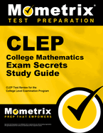 CLEP College Mathematics Exam Secrets Study Guide: CLEP Test Review for the College Level Examination Program