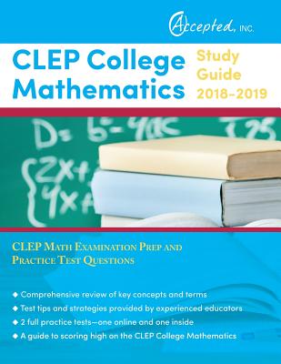 CLEP College Mathematics Study Guide 2018-2019: CLEP Math Examination Prep and Practice Test Questions - Clep Exam Prep Team