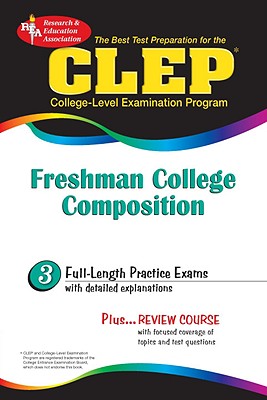 CLEP Freshman College Composition (Rea) - The Best Test Prep for the CLEP Exam - Editors of Rea