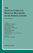 Clermont's the Judicial Code and Rules of Procedure in the Federal Courts, 2013