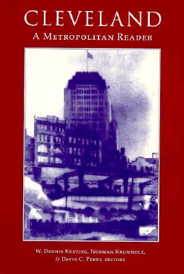 Cleveland: A Metropolitan Reader - Keating, W Dennis, and Krumholz, Norman, Professor, and Perry, David C