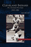 Cleveland Indians: The Cleveland Press Years, 1920-1982