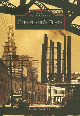 Cleveland's Flats - Grabski, Matthew Lee