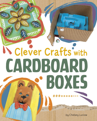 Clever Crafts with Cardboard Boxes - Luciow, Chelsey