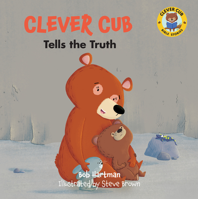 Clever Cub Tells the Truth - Hartman, Bob