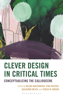 Clever Design in Critical Times: Conceptualizing the Callidocene