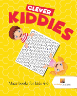 Clever Kiddies: Maze Books for Kids 4-6