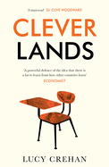 Cleverlands: The Secrets Behind the Success of the World's Education Superpowers