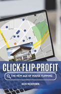 Click Flip Profit: The New Age of House Flipping