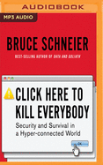 Click Here to Kill Everybody: Security and Survival in a Hyper-Connected World