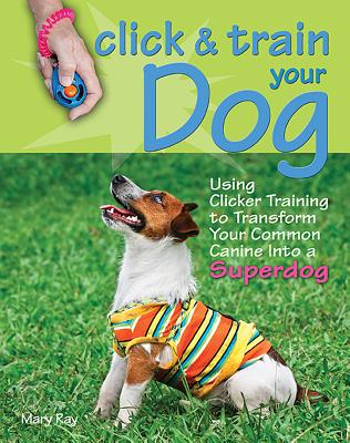 Click & Train Your Dog - Ray, Mary