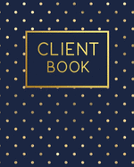 Client Book: Client Tracking Data Organizer Log Book with A - Z Alphabetical Tabs - Personal Client Profile Tracker Record Book Customer Information Appointment Management System - Information Keeper, Record & Organise - Hair stylist Client Data Organiz