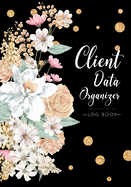 Client Data Organizer Log Book Salons Nail Spa: for Salons Nail Hairdresser Spa Client Tracker Data Organizer Log Book with A - Z Alphabetical Tabs Personal Record Book Customer