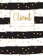 Client Tracking Book: Hairstylist Client Data Organizer Log Book with A - Z Alphabetical Tabs - Personal Client Record Book Customer Information - Appointment Management Book