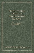 Cliff Castles and Cave Dwellings of Europe