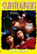 Cliffhangers 3: Thrill Ride - Weiner, Eric