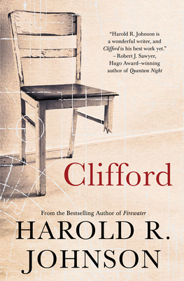 Clifford: A Memoir, a Fiction, a Fantasy, a Thought Experiment - Johnson, Harold R