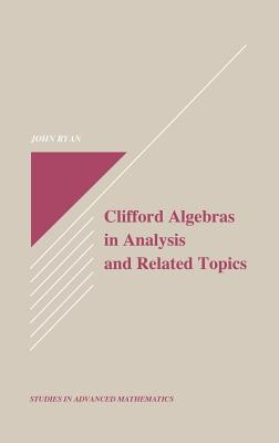 Clifford Algebras in Analysis and Related Topics - Ryan, John (Editor)