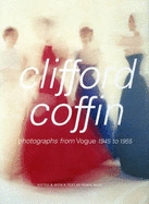 Clifford Coffin: Photographs from "Vogue" 1945-1955