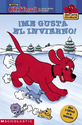 Clifford: Me Gusta El Invierno!: Winter Ice Is Nice (Me Gusta El Invierno!) - Marzollo, Jean, and Barkly, Bob, and Salas, Macarena (Editor)
