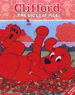 Clifford Storybook; The Big Leaf Pile