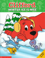 Clifford Storybook; Winter Ice is Nice