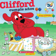 Clifford y Su Cumpleanos (Edicion del Aniversario Nro. 50): (Spanish Language Edition of Clifford's Birthday Party: 50th Anniversary Edition)