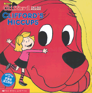 Clifford's Hiccups - Bridwell, Norman, and Weyn, Suzanne