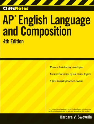 Cliffsnotes AP English Language and Composition , 4th Edition - Swovelin, Barbara V
