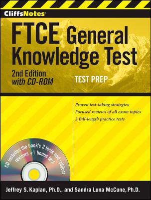 CliffsNotes FTCE General Knowledge Test: with CD-ROM - Kaplan, Jeffrey S., and McCune, Sandra Luna
