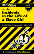 Cliffsnotes on Jacobs' Incidents in the Life of a Slave Girl